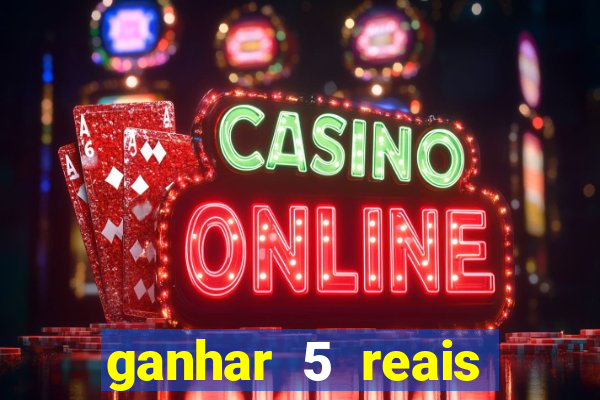 ganhar 5 reais agora pix